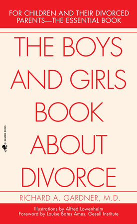 The Boys and Girls Book About Divorce Paperback by Richard A. Gardner MD.