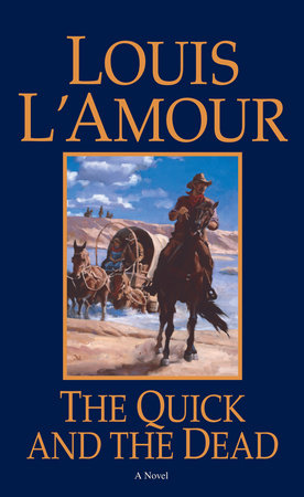 The Quick and the Dead Paperback by Louis L'Amour