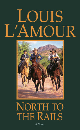 North to the Rails Paperback by Louis L'Amour
