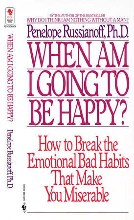 When Am I Going to Be Happy? Paperback by Penelope Russianoff, Ph.D.