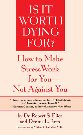 Is It Worth Dying For? Paperback by Robert S. Eliot, M.D. and Dennis L. Breo