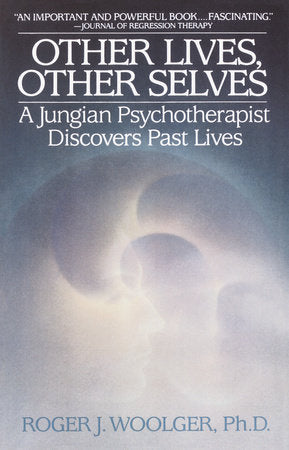 Other Lives, Other Selves Paperback by Roger J. Woolger