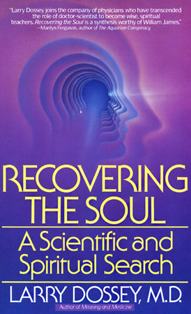 Recovering the Soul Paperback by Larry Dossey