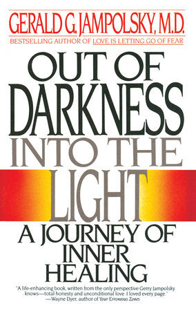 Out of Darkness into the Light Paperback by Gerald G. Jampolsky , M.D.