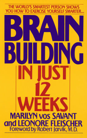 Brain Building in Just 12 Weeks Paperback by Marilyn Vos Savant and Leonore Fleischer