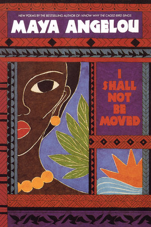 I Shall Not Be Moved Paperback by Maya Angelou