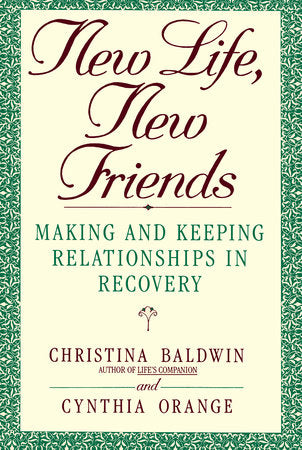New Life, New Friends Paperback by Christina Baldwin