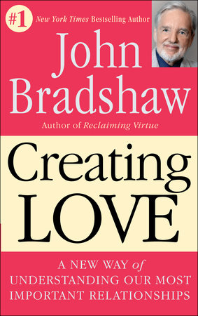 Creating Love Paperback by John Bradshaw