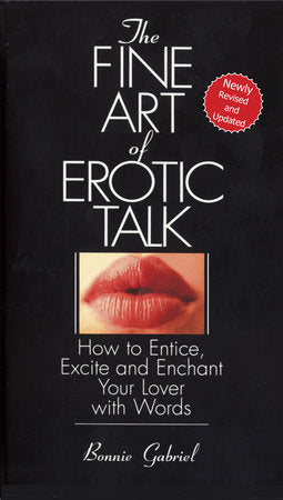 The Fine Art Of Erotic Talk Paperback by Bonnie Gabriel