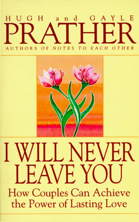 I Will Never Leave You Paperback by Hugh Prather and Gayle Prather