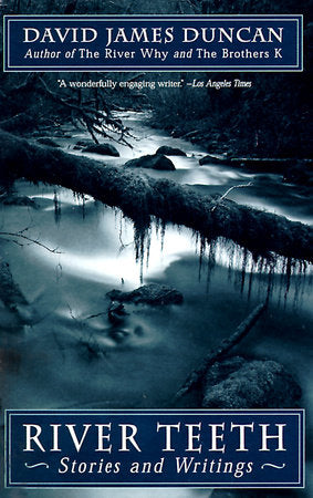 River Teeth Paperback by David James Duncan