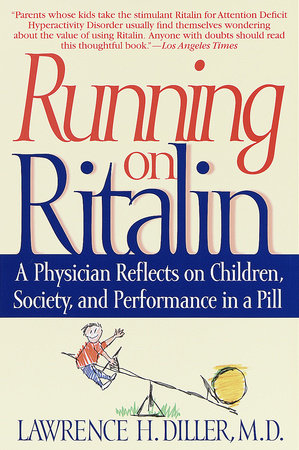 Running on Ritalin Paperback by Lawrence H. Diller, M.D,