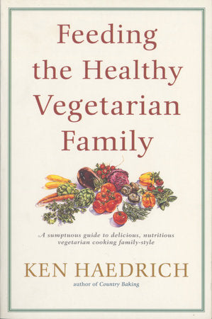 Feeding the Healthy Vegetarian Family Paperback by Ken Haedrich