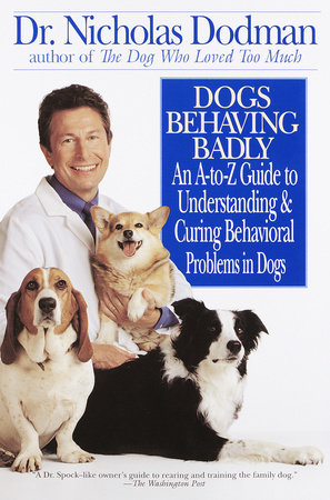 Dogs Behaving Badly Paperback by Dr. Nicholas Dodman