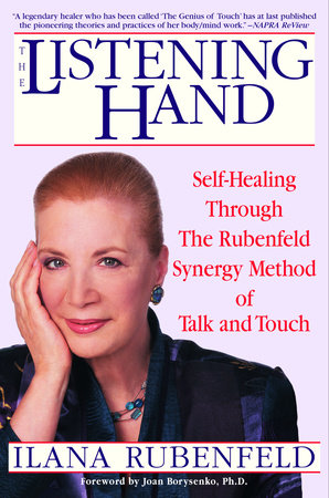 The Listening Hand Paperback by Ilana Rubenfeld; Foreword by Joan Borysenko, Ph.D.
