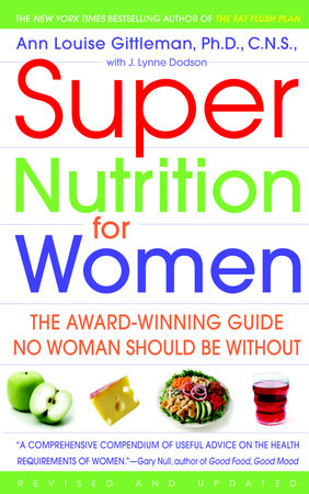 Super Nutrition for Women Paperback by Ann Louise Gittleman, Ph.D., C.N.S., with J. Lynne Dodson