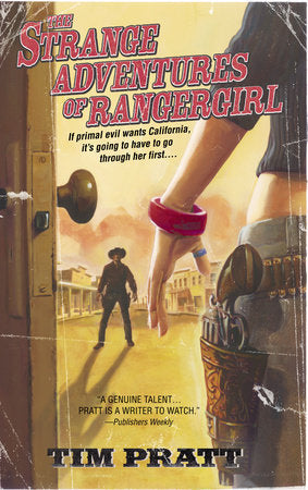 The Strange Adventures of Rangergirl Paperback by Tim Pratt