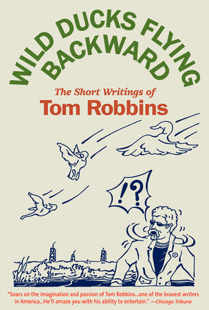 Wild Ducks Flying Backward Paperback by Tom Robbins