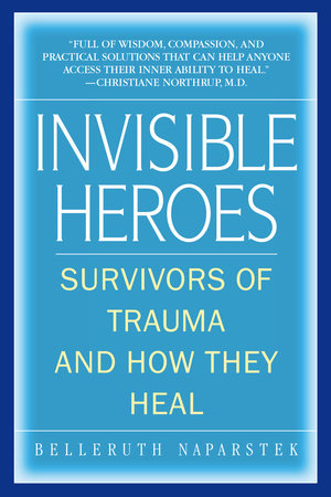 Invisible Heroes Paperback by Belleruth Naparstek
