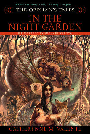 The Orphan's Tales: In the Night Garden Paperback by Catherynne Valente; Illustrations by Michael Kaluta