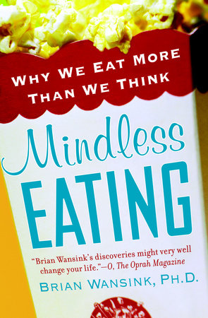Mindless Eating Paperback by Brian Wansink, PhD