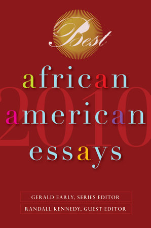 Best African American Essays 2010 Paperback by Gerald Early, series editor; Randall Kennedy, guest editor