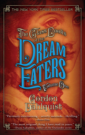 The Glass Books of the Dream Eaters, Volume One Paperback by Gordon Dahlquist