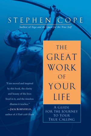 The Great Work of Your Life Paperback by Stephen Cope