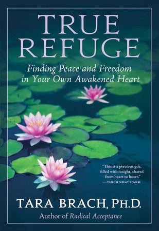 True Refuge Paperback by Tara Brach, Ph.D.