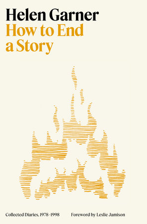 How to End a Story Hardcover by Helen Garner