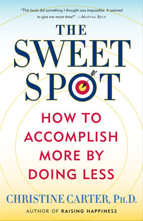 The Sweet Spot Paperback by Christine Carter, Ph.D.
