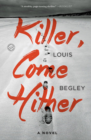 Killer, Come Hither Paperback by Louis Begley