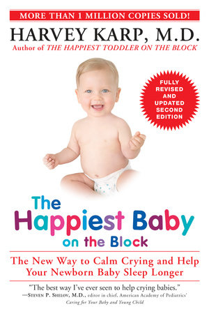 The Happiest Baby on the Block; Fully Revised and Updated Second Edition Paperback by Harvey Karp, M.D.