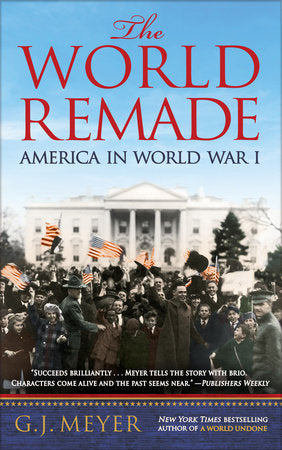 The World Remade Paperback by G. J. Meyer