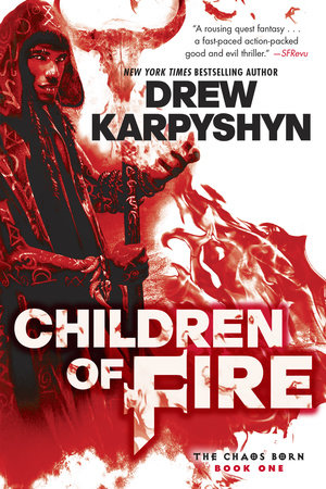 Children of Fire (The Chaos Born, Book One) Paperback by Drew Karpyshyn