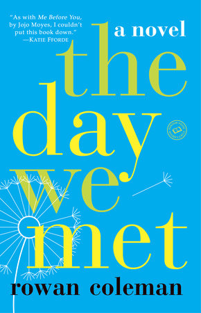 The Day We Met Paperback by Rowan Coleman