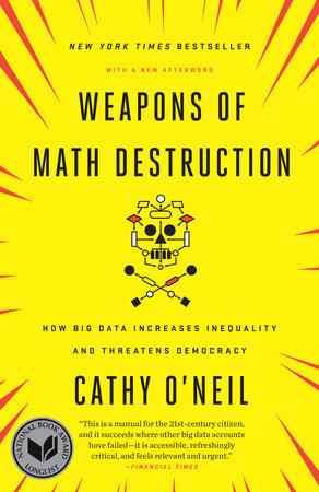 Weapons of Math Destruction Paperback by Cathy O'Neil