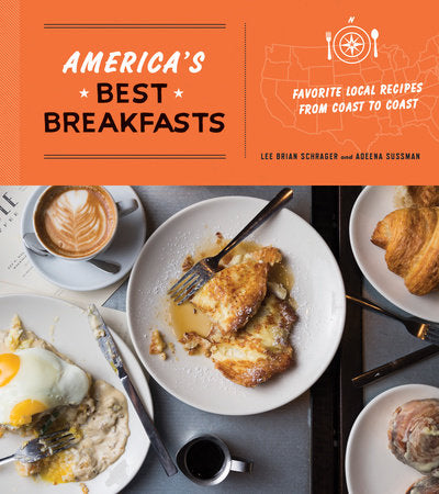 America's Best Breakfasts Paperback by Lee Brian Schrager and Adeena Sussman