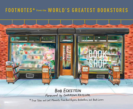 Footnotes from the World's Greatest Bookstores Hardcover by Bob Eckstein