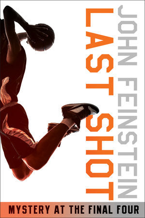 Last Shot: Mystery at the Final Four (The Sports Beat, 1) Paperback by John Feinstein