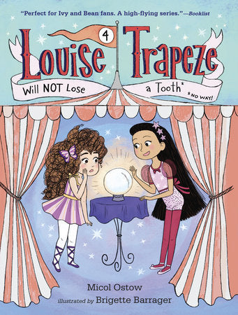 Louise Trapeze Will NOT Lose a Tooth Paperback by Micol Ostow; illustrated by Brigette Barrager