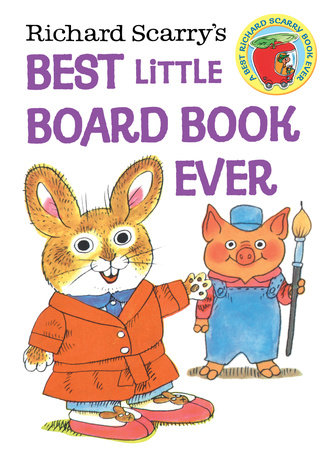 Richard Scarry's Best Little Board Book Ever EL by Written and illustrated by Richard Scarry