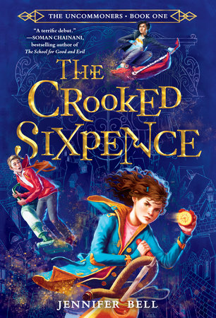 The Uncommoners #1: The Crooked Sixpence Paperback by Jennifer Bell