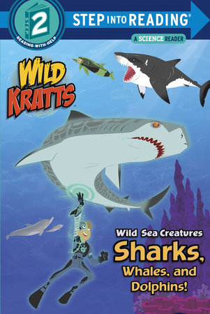 Wild Sea Creatures: Sharks, Whales and Dolphins! (Wild Kratts) Paperback by Chris Kratt and Martin Kratt