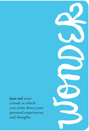 The Wonder Journal Hardcover by R. J. Palacio