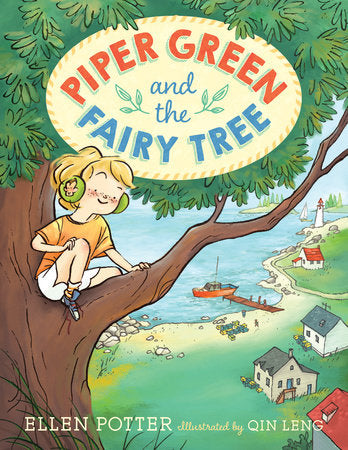 Piper Green and the Fairy Tree Paperback by Ellen Potter; illustrated by Qin Leng
