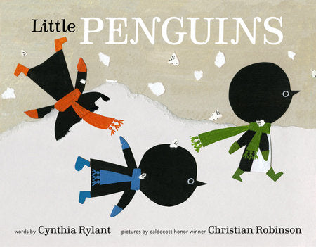 Little Penguins Hardcover by Cynthia Rylant; illustrated by Christian Robinson