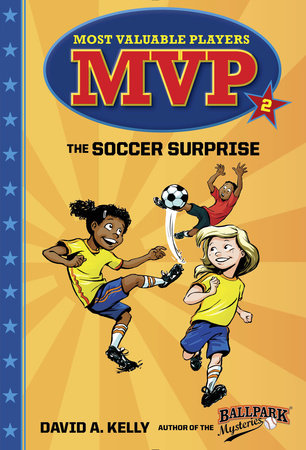 MVP #2: The Soccer Surprise Paperback by David A. Kelly; illustrated by Scott Brundage