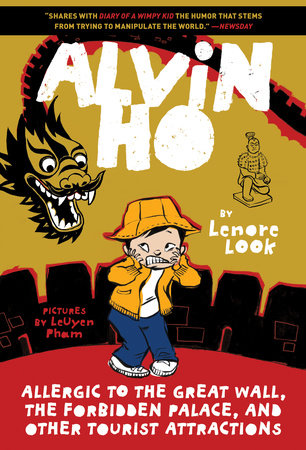Alvin Ho: Allergic to the Great Wall, the Forbidden Palace, and Other Tourist Attractions Paperback by Lenore Look; illustrated by LeUyen Pham