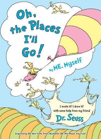 Oh, the Places I'll Go! By ME, Myself Hardcover by Dr. Seuss